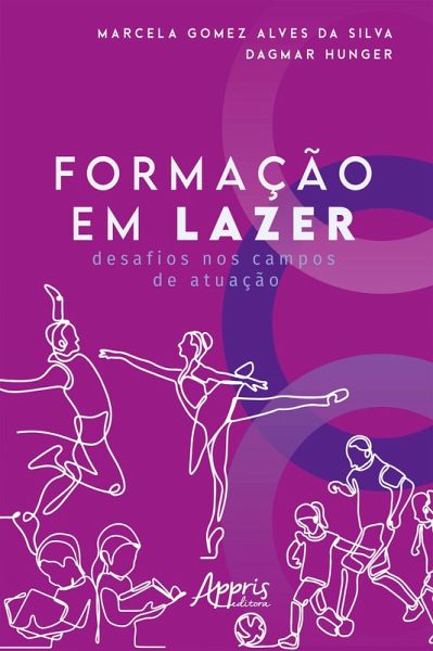 Formação em Lazer: Desafios nos Campos de Atuação (eBook, ePUB) Formação em Lazer: Desafios nos Campos de Atuação (eBook, ePUB)