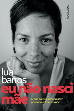 Eu não nasci mãe (eBook, ePUB) - Barros, Lua