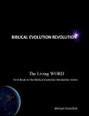 The Living Word - First Book In the Biblical Evolution Revolution Series (eBook, ePUB)