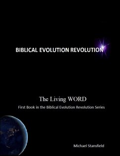 The Living Word - First Book In the Biblical Evolution Revolution Series (eBook, ePUB) - Stansfield, Michael
