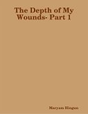 The Depth of My Wounds- Part 1 (eBook, ePUB)