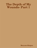 The Depth of My Wounds- Part 1 (eBook, ePUB)