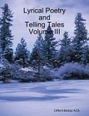 Lyrical Poetry and Telling Tales Volume III (eBook, ePUB)