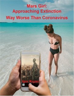 Mars Girl: Approaching Extinction Way Worse Than Coronavirus (eBook, ePUB) - Kryan, Igor
