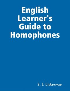 English Learner's Guide to Homophones (eBook, ePUB) - Lieberman, S. J.