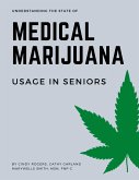 Understanding the State of Medical Marijuana Use In Seniors (eBook, ePUB)