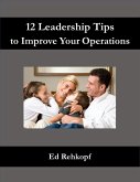 12 Leadership Tips to Improve Your Operations (eBook, ePUB)