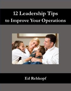 12 Leadership Tips to Improve Your Operations (eBook, ePUB) - Rehkopf, Ed