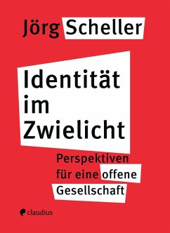 Identität im Zwielicht (eBook, ePUB) - Scheller, Jörg