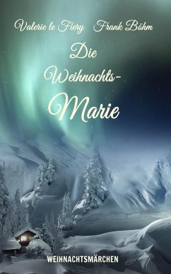 Die Weihnachts-Marie (eBook, ePUB) - Böhm, Frank; le Fiery, Valerie