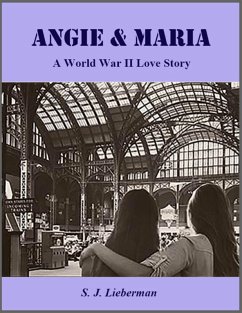 Angie & Maria - A World War II Love Story (eBook, ePUB) - Lieberman, S. J.