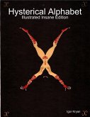 Hysterical Alphabet: Illustrated Insane Edition (eBook, ePUB)