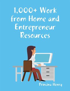 1,000+ Work from Home and Entrepreneur Resources (eBook, ePUB) - Henry, Princina