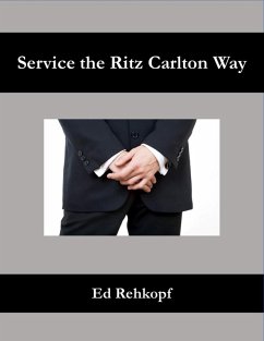 Service the Ritz Carlton Way (eBook, ePUB) - Rehkopf, Ed