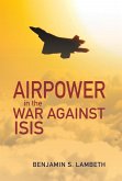 Airpower in the War against ISIS (eBook, ePUB)