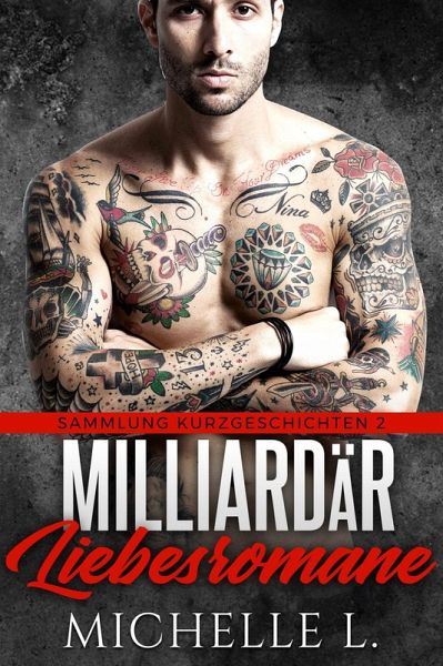 Milliardär Liebesromane: Sammlung Kurzgeschichten 2 (eBook, ePUB) Milliardär Liebesromane: Sammlung Kurzgeschichten 2 (eBook, ePUB)