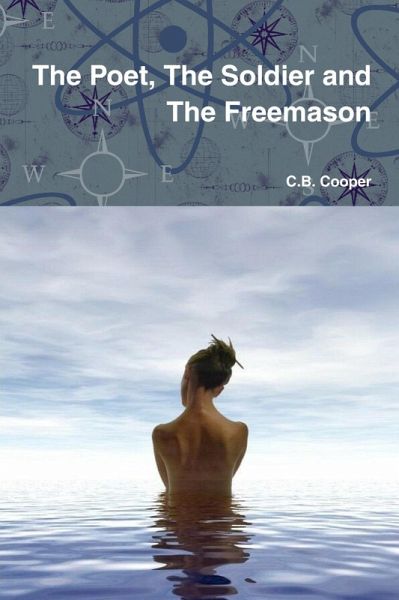 The Poet, The Soldier and the Freemason (eBook, ePUB) The Poet, The Soldier and the Freemason (eBook, ePUB)