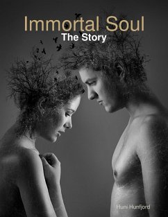 Immortal Soul: The Story (eBook, ePUB) - Hunfjord, Huni