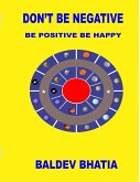 Don't Be Negative - Be Positive Be Happy (eBook, ePUB)