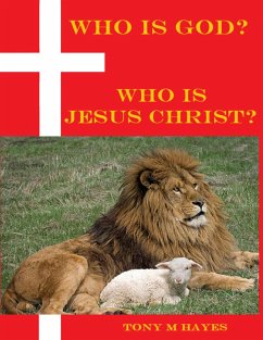 Who Is God? Who Is Jesus Christ? (eBook, ePUB) - Hayes, Tony M