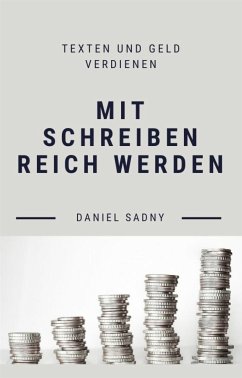 Mit Schreiben reich werden (eBook, ePUB) - Sadny, Daniel