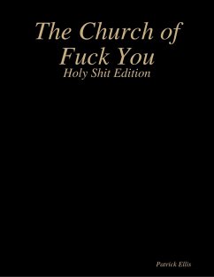 The Church of Fuck You - Holy Shit Edition (eBook, ePUB) - Ellis, Patrick