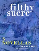 Filthy Sucre - 3 Novellas (eBook, ePUB)