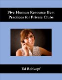 Five Human Resource Best Practices for Private Clubs (eBook, ePUB)