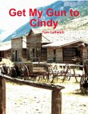 Get My Gun to Cindy (eBook, ePUB)