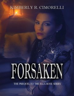 Cover Forsaken - The Prequel to the Ella Rose Series (eBook, ePUB)