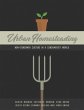 Urban Homesteading: Non-Consumer... - Bild 1