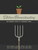 Urban Homesteading: Non-Consumer Culture in a Consumerist World (eBook, ePUB)