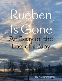Rueben Is Gone: Essay On the Loss of a Baby (eBook, ePUB)