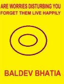 Are Worries Disturbing You - Forget Them Live Happily (eBook, ePUB)