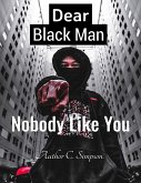 Dear Black Man Nobody Like You (eBook, ePUB)