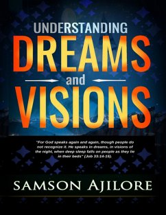 Understanding Dreams and Visions (eBook, ePUB) - Ajilore, Samson