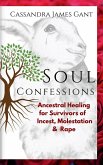Soul Confessions-Ancestral Healing for Survivors of Incest, Molestation & Rape (eBook, ePUB)