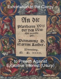 Exhortation to the Clergy to Preach Against Exploitive Interest (Usury) (eBook, ePUB) - Luther, Martin; Grzonka, Michael