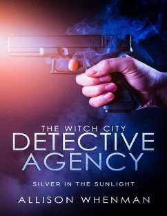 The Witch City Detective Agency: Silver In The Sunlight (eBook, ePUB) - Whenman, Allison