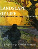 Landscape of Life: Why Vincent van Gogh Is Not Dead (eBook, ePUB)