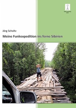 Meine Funkexpedition ins ferne Sibirien (eBook, ePUB) - Scholtz, Jörg