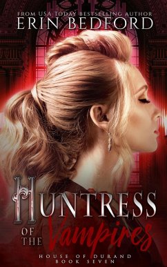 Huntress of the Vampires (House of Durand, #7) (eBook, ePUB) - Bedford, Erin