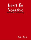 Don't Be Negative - Be Positive and Strong (eBook, ePUB)