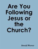 Are You Following Jesus or the Church? (eBook, ePUB)