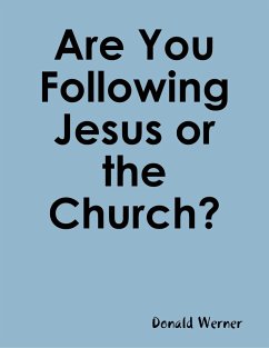 Are You Following Jesus or the Church? (eBook, ePUB) - Werner, Donald