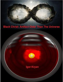 Black Christ: Artifact Older Than the Universe (eBook, ePUB) - Kryan, Igor