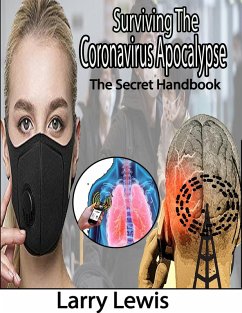 Surviving the Coronavirus Apocalypse - The Secret Handbook (eBook, ePUB) - Lewis, Larry