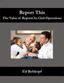 Report This - The Value of Reports In Club Operations (eBook, ePUB)