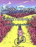 A Road Toward Enlightenment: A Quick and Easy Guide to Mindfulness (eBook, ePUB)