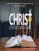 11 Reasons Christian Marriages Must Be Christ Centered (eBook, ePUB)